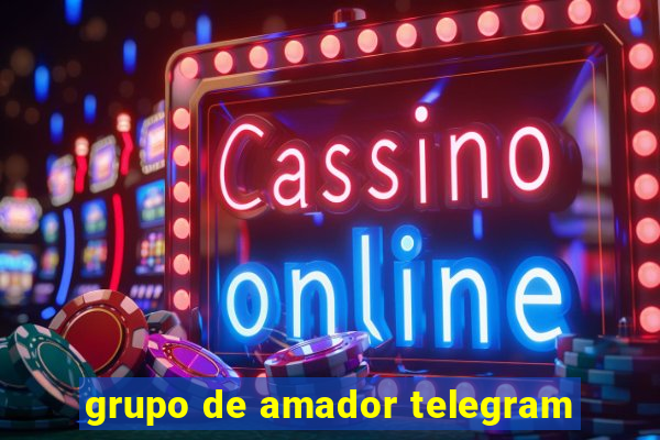 grupo de amador telegram